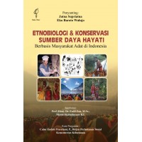 Etnobiologi & Konservasi Sumber Daya Hayati: Berbasis Masyarakat Adat di Indonesia